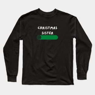 christmas sister Long Sleeve T-Shirt